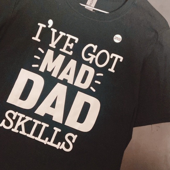 I’ve Got Mad Dad Skills Tee - Picture 1 of 1